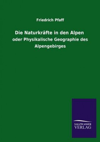 Könyv Naturkrafte in Den Alpen Friedrich Pfaff