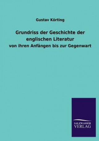 Knjiga Grundriss Der Geschichte Der Englischen Literatur Gustav Körting