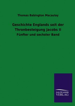 Knjiga Geschichte Englands Seit Der Thronbesteigung Jacobs II Thomas Babington Macaulay