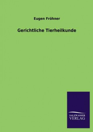 Książka Gerichtliche Tierheilkunde Eugen Frohner