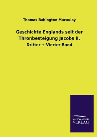 Kniha Geschichte Englands Seit Der Thronbesteigung Jacobs II. Thomas Babington Macaulay