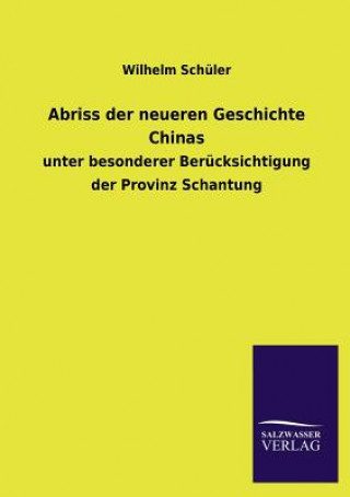 Könyv Abriss Der Neueren Geschichte Chinas Wilhelm Schüler