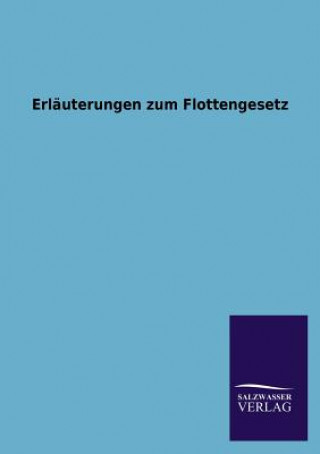 Könyv Erlauterungen Zum Flottengesetz Ohne Autor