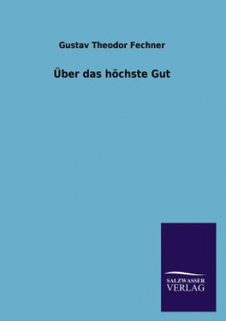 Kniha Uber Das Hochste Gut Gustav Theodor Fechner