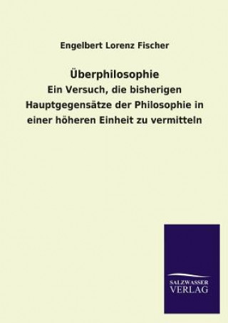 Kniha Uberphilosophie Engelbert Lorenz Fischer