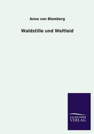 Buch Waldstille Und Weltleid Anna von Blomberg