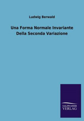 Knjiga Forma Normale Invariante Della Seconda Variazione Ludwig Berwald