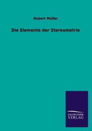 Książka Die Elemente Der Stereometrie Hubert Müller