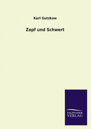 Kniha Zopf Und Schwert Karl Gutzkow