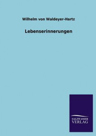 Kniha Lebenserinnerungen Wilhelm von Waldeyer-Hartz