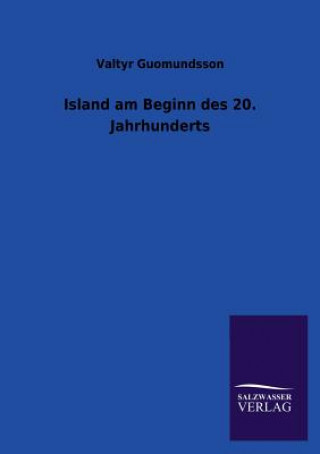 Buch Island Am Beginn Des 20. Jahrhunderts Valtyr Guomundsson