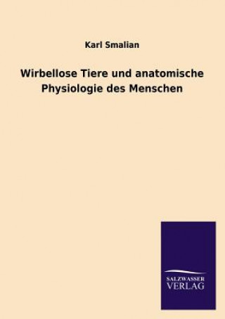 Kniha Wirbellose Tiere Und Anatomische Physiologie Des Menschen Karl Smalian