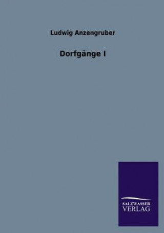 Könyv Dorfgange I Ludwig Anzengruber