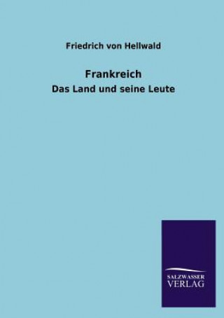 Kniha Frankreich Friedrich von Hellwald