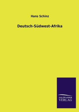 Kniha Deutsch-Sudwest-Afrika Hans Schinz