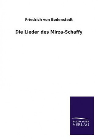 Kniha Die Lieder Des Mirza-Schaffy Friedrich von Bodenstedt