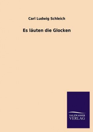 Книга Es Lauten Die Glocken Carl L. Schleich