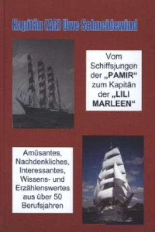 Książka Vom Schiffsjungen auf der  PAMIR  zum Kapitän der  LILI MARLEEN Uwe Schneidewind