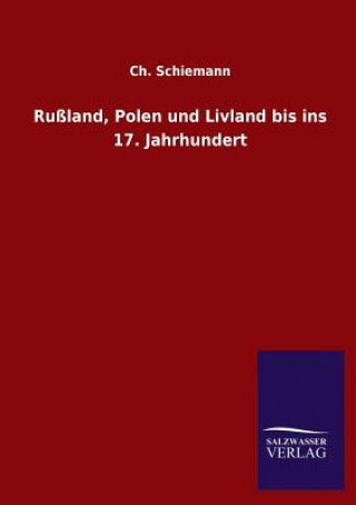 Book Russland, Polen Und Livland Bis Ins 17. Jahrhundert Ch. Schiemann