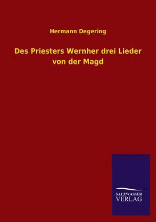 Carte Des Priesters Wernher Drei Lieder Von Der Magd Hermann Degering