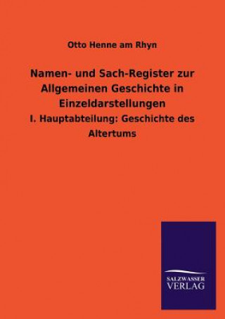 Book Namen- Und Sach-Register Zur Allgemeinen Geschichte in Einzeldarstellungen Otto Henne am Rhyn