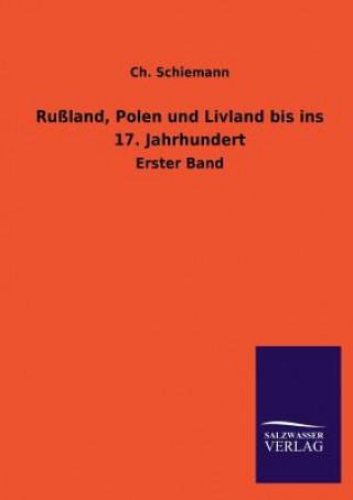 Book Russland, Polen Und Livland Bis Ins 17. Jahrhundert Ch. Schiemann