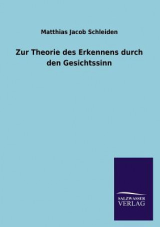 Livre Zur Theorie des Erkennens durch den Gesichtssinn Matthias J. Schleiden