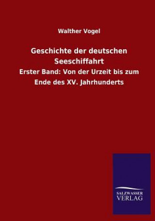 Livre Geschichte Der Deutschen Seeschiffahrt Walther Vogel