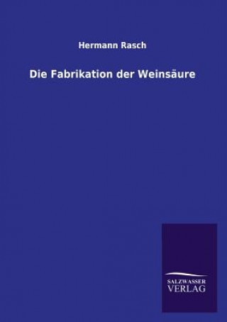 Kniha Die Fabrikation Der Weinsaure Hermann Rasch