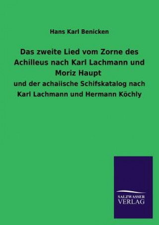 Carte Das Zweite Lied Vom Zorne Des Achilleus Nach Karl Lachmann Und Moriz Haupt Hans K. Benicken