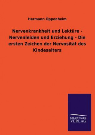 Kniha Nervenkrankheit Und Lekture - Nervenleiden Und Erziehung - Die Ersten Zeichen Der Nervositat Des Kindesalters Hermann Oppenheim