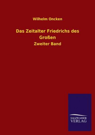 Kniha Zeitalter Friedrichs Des Grossen Wilhelm Oncken