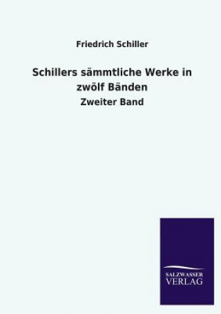 Книга Schillers Sammtliche Werke in Zwolf Banden Friedrich von Schiller