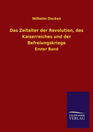 Buch Zeitalter Der Revolution, Des Kaiserreiches Und Der Befreiungskriege Wilhelm Oncken