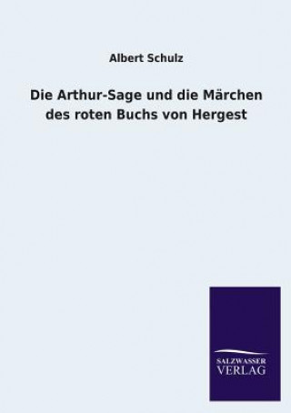 Book Arthur-Sage Und Die Marchen Des Roten Buchs Von Hergest Albert Schulz