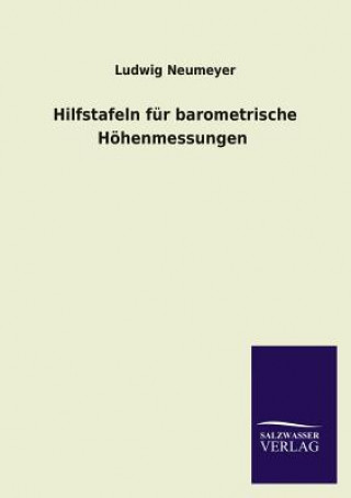 Book Hilfstafeln Fur Barometrische Hohenmessungen Ludwig Neumeyer