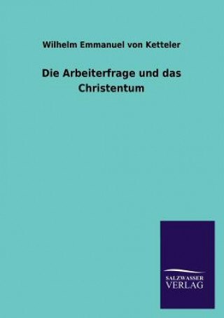 Carte Arbeiterfrage Und Das Christentum Wilhelm E. von Ketteler
