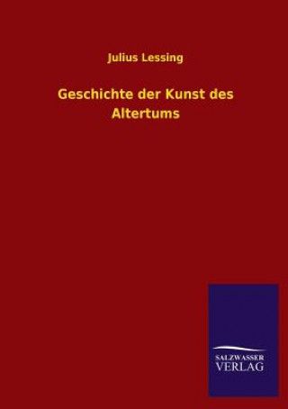 Carte Geschichte Der Kunst Des Altertums Julius Lessing