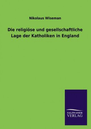 Carte Religiose Und Gesellschaftliche Lage Der Katholiken in England Nikolaus Wiseman