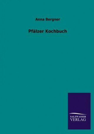 Kniha Pfalzer Kochbuch Anna Bergner