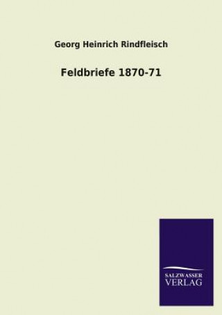 Kniha Feldbriefe 1870-71 Georg H. Rindfleisch