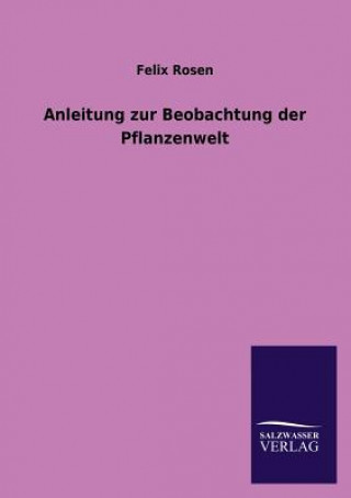 Book Anleitung Zur Beobachtung Der Pflanzenwelt Felix Rosen
