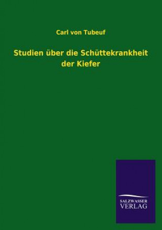 Livre Studien Uber Die Schuttekrankheit Der Kiefer Carl Von Tubeuf