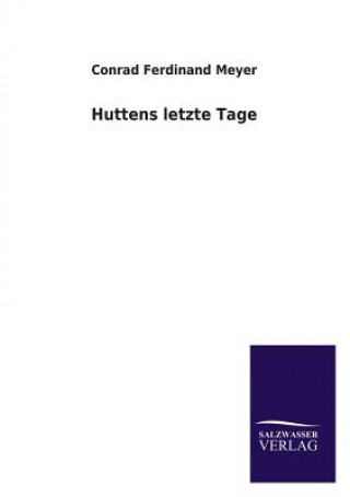 Kniha Huttens Letzte Tage Conrad Ferdinand Meyer