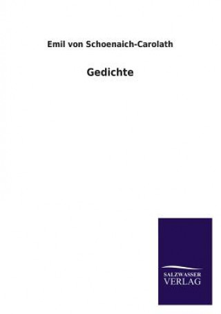 Könyv Gedichte Emil von Schoenaich-Carolath