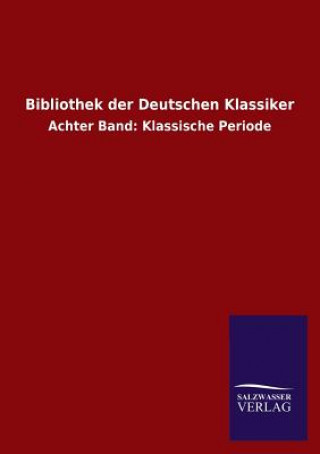 Książka Bibliothek Der Deutschen Klassiker Ohne Autor