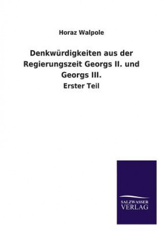 Βιβλίο Denkwurdigkeiten aus der Regierungszeit Georgs II. und Georgs III. Horaz Walpole