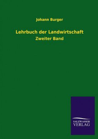 Könyv Lehrbuch der Landwirtschaft Johann Burger