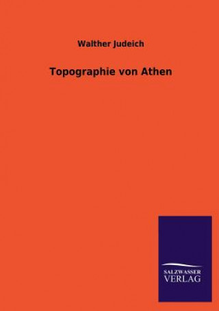 Kniha Topographie von Athen Walther Judeich