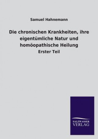 Książka chronischen Krankheiten, ihre eigentumliche Natur und homoeopathische Heilung Samuel Hahnemann